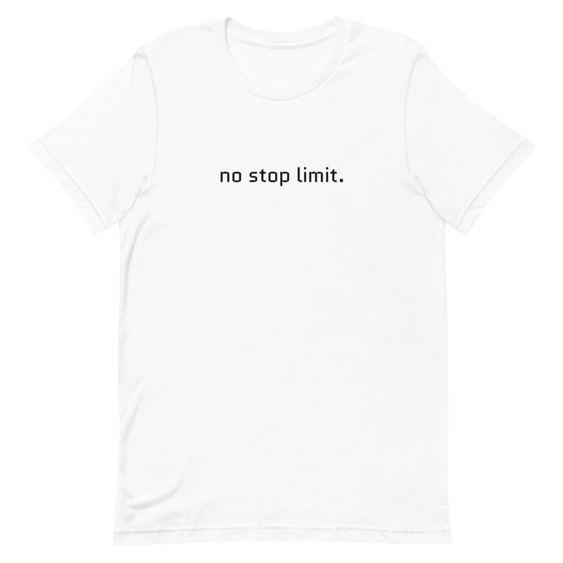 No Stop Limit Tee-Shirt