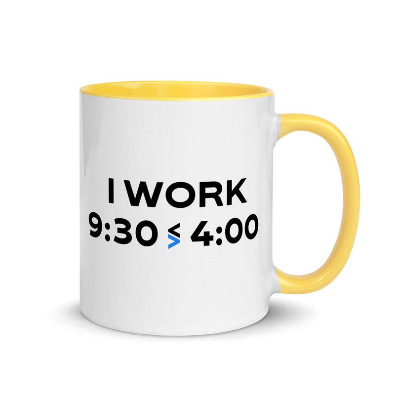 I Work 9:30-4:00 Mug